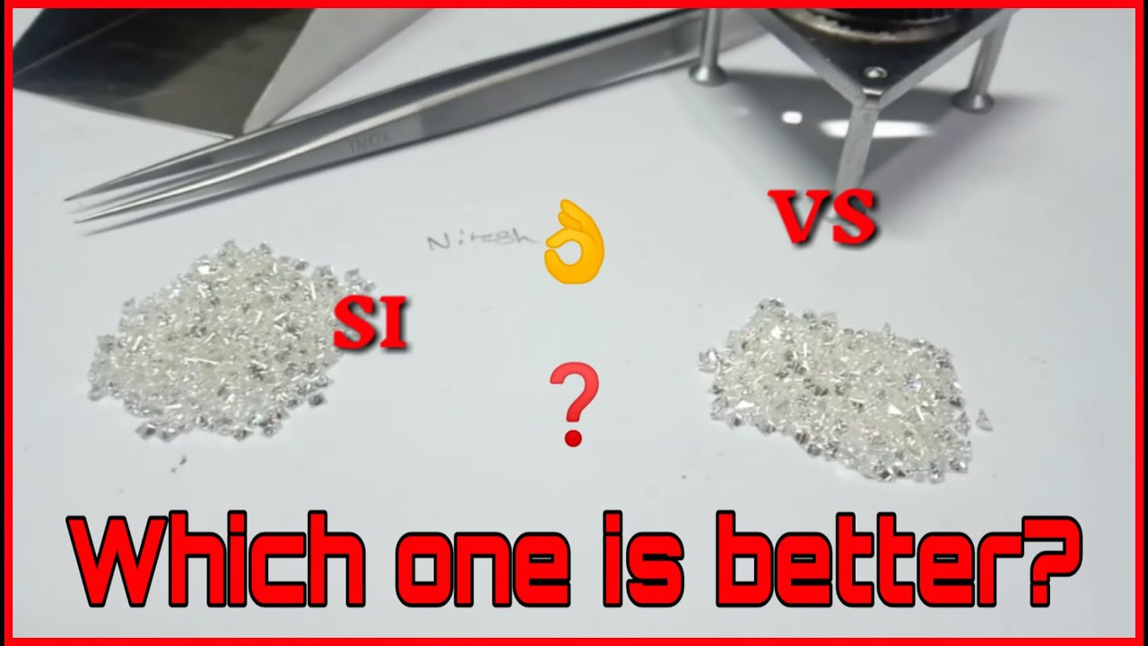 VS Diamond vs. SI Diamond
